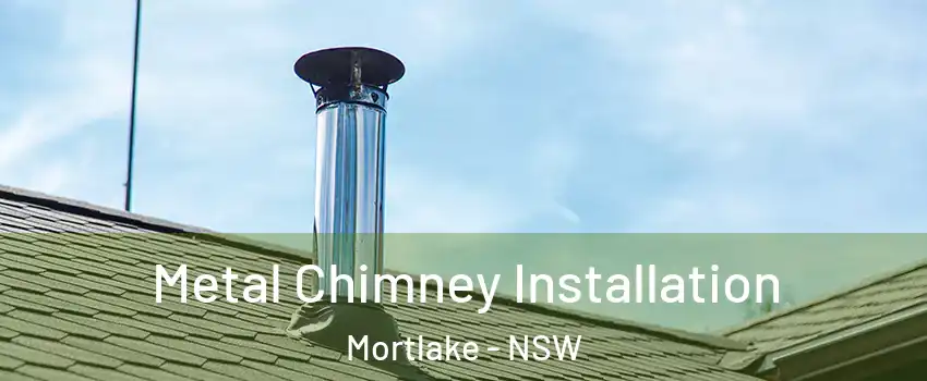 Metal Chimney Installation Mortlake - NSW
