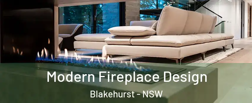 Modern Fireplace Design Blakehurst - NSW