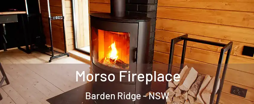 Morso Fireplace Barden Ridge - NSW