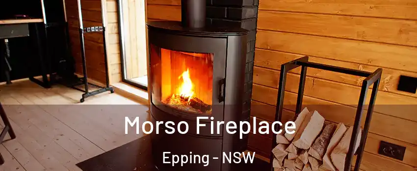 Morso Fireplace Epping - NSW