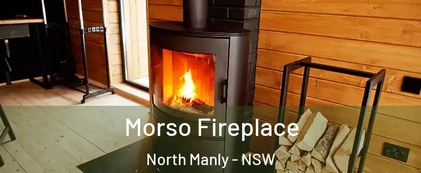 Morso Fireplace North Manly - NSW