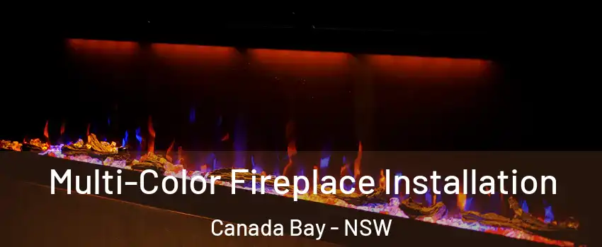 Multi-Color Fireplace Installation Canada Bay - NSW