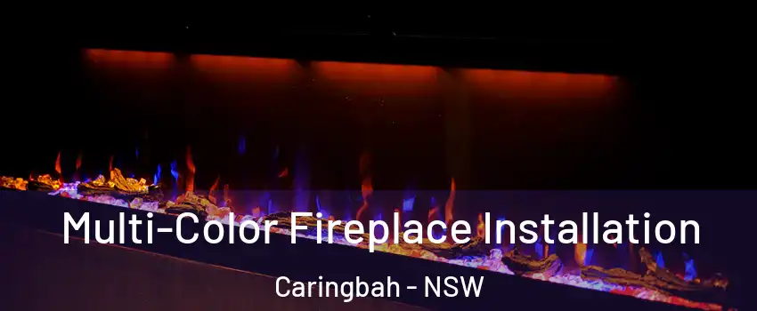 Multi-Color Fireplace Installation Caringbah - NSW