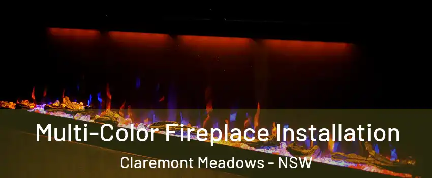 Multi-Color Fireplace Installation Claremont Meadows - NSW
