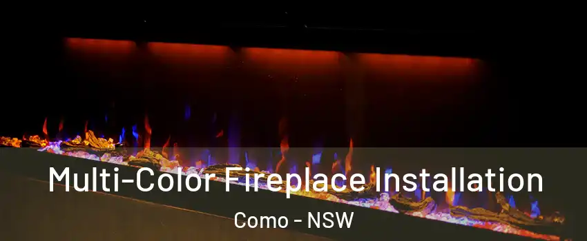 Multi-Color Fireplace Installation Como - NSW