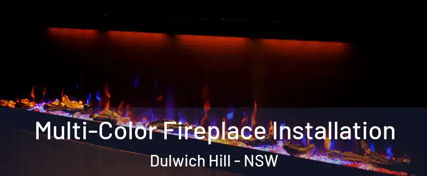 Multi-Color Fireplace Installation Dulwich Hill - NSW