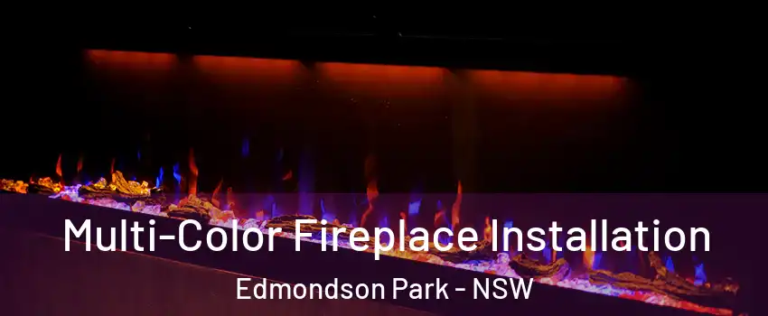 Multi-Color Fireplace Installation Edmondson Park - NSW