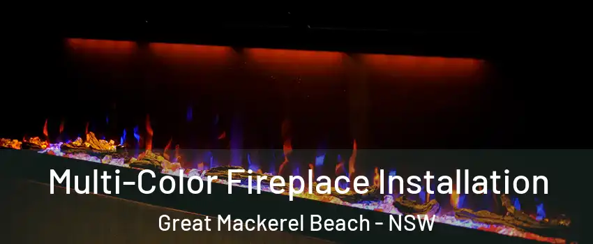 Multi-Color Fireplace Installation Great Mackerel Beach - NSW