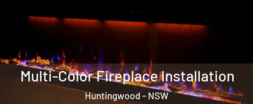  Multi-Color Fireplace Installation Huntingwood - NSW