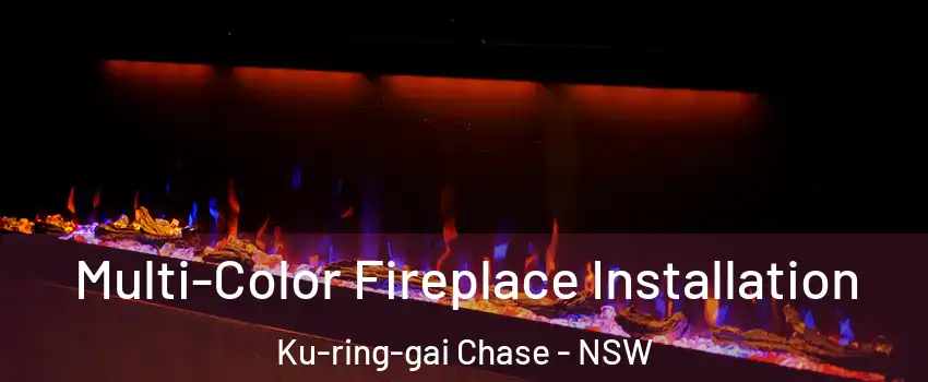 Multi-Color Fireplace Installation Ku-ring-gai Chase - NSW