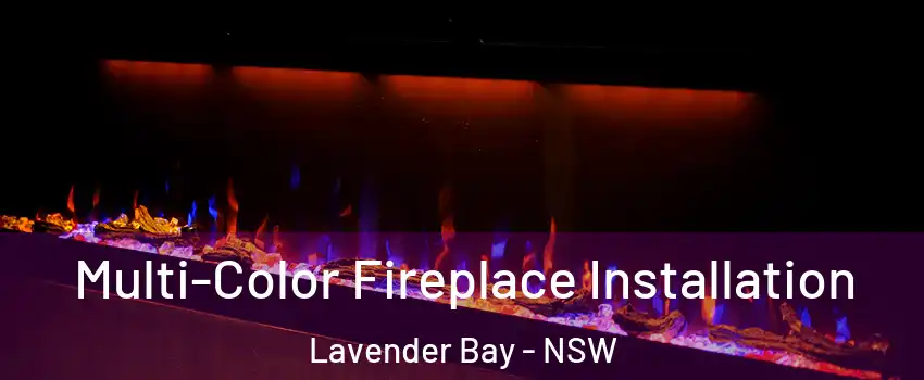 Multi-Color Fireplace Installation Lavender Bay - NSW