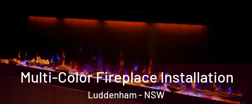 Multi-Color Fireplace Installation Luddenham - NSW