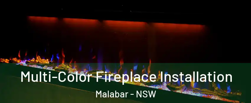 Multi-Color Fireplace Installation Malabar - NSW