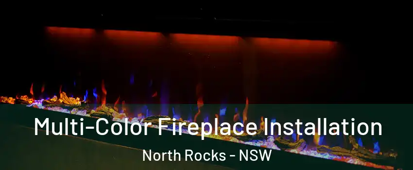 Multi-Color Fireplace Installation North Rocks - NSW