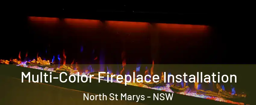  Multi-Color Fireplace Installation North St Marys - NSW