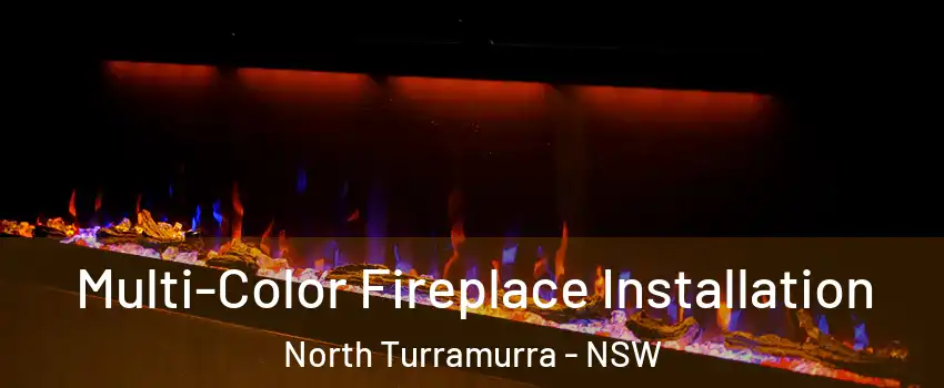 Multi-Color Fireplace Installation North Turramurra - NSW