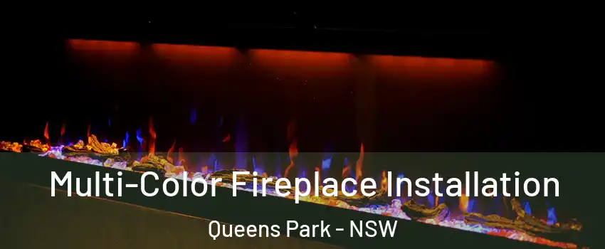 Multi-Color Fireplace Installation Queens Park - NSW