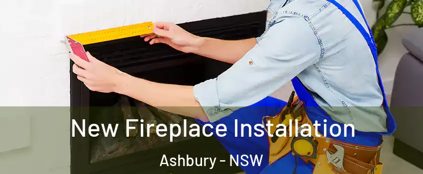 New Fireplace Installation Ashbury - NSW