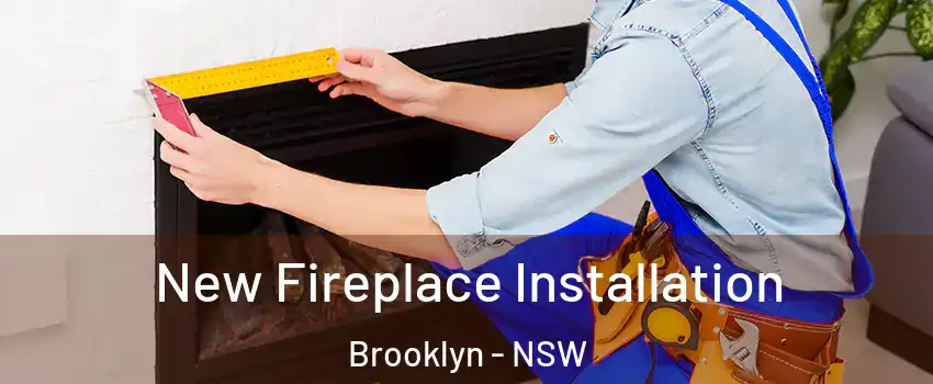 New Fireplace Installation Brooklyn - NSW