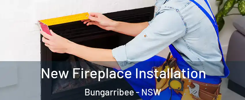 New Fireplace Installation Bungarribee - NSW