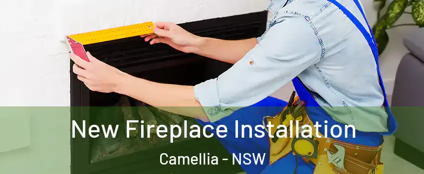 New Fireplace Installation Camellia - NSW
