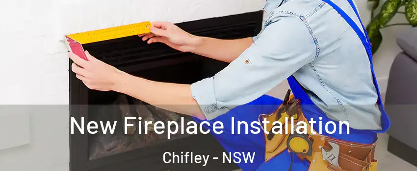New Fireplace Installation Chifley - NSW