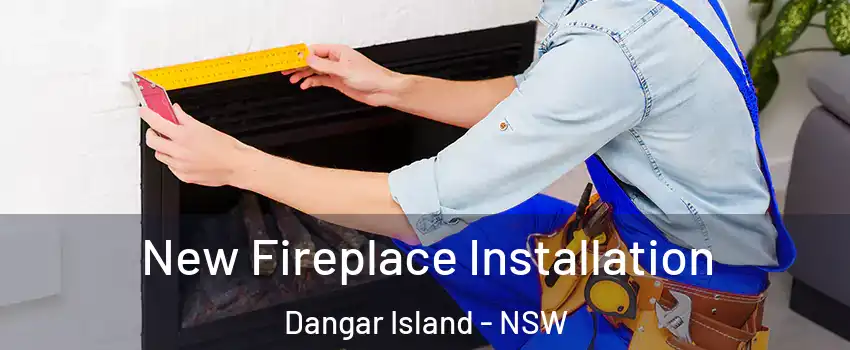 New Fireplace Installation Dangar Island - NSW