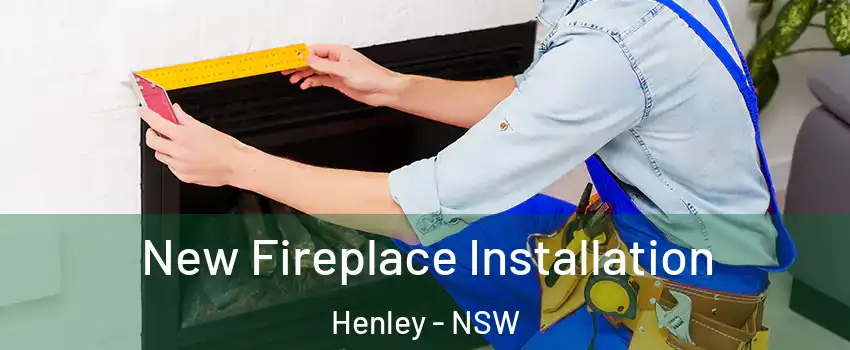 New Fireplace Installation Henley - NSW