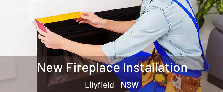 New Fireplace Installation Lilyfield - NSW
