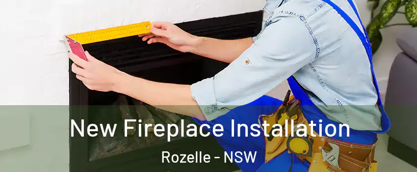 New Fireplace Installation Rozelle - NSW