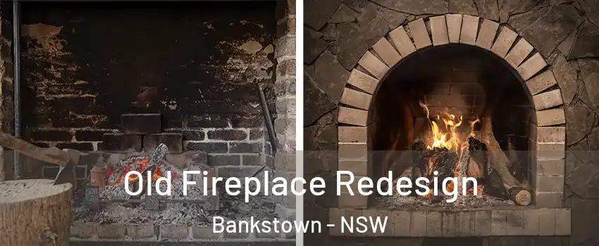 Old Fireplace Redesign Bankstown - NSW