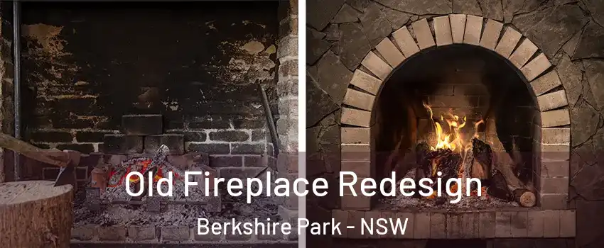 Old Fireplace Redesign Berkshire Park - NSW