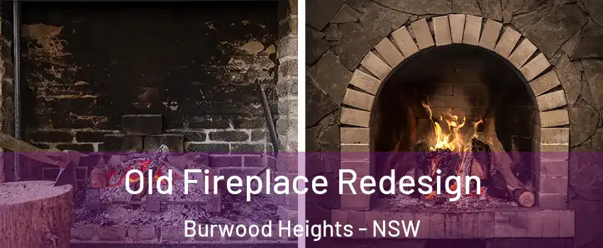 Old Fireplace Redesign Burwood Heights - NSW