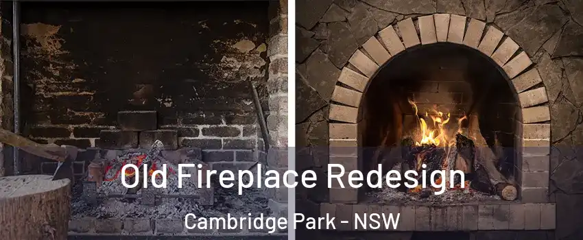 Old Fireplace Redesign Cambridge Park - NSW