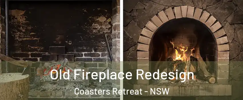 Old Fireplace Redesign Coasters Retreat - NSW