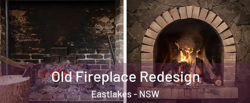 Old Fireplace Redesign Eastlakes - NSW