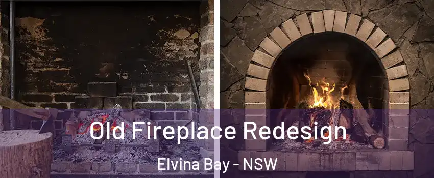 Old Fireplace Redesign Elvina Bay - NSW