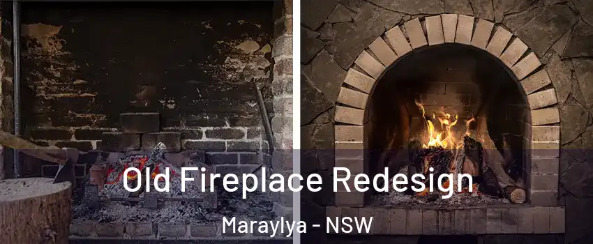 Old Fireplace Redesign Maraylya - NSW