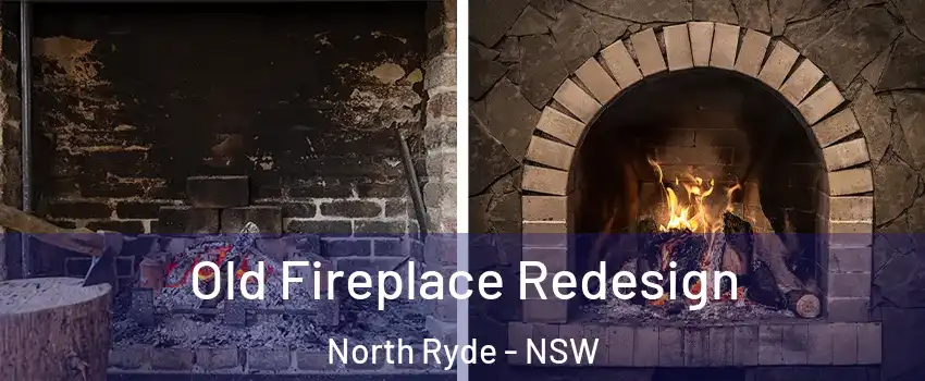Old Fireplace Redesign North Ryde - NSW