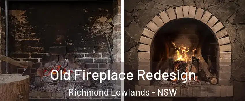 Old Fireplace Redesign Richmond Lowlands - NSW