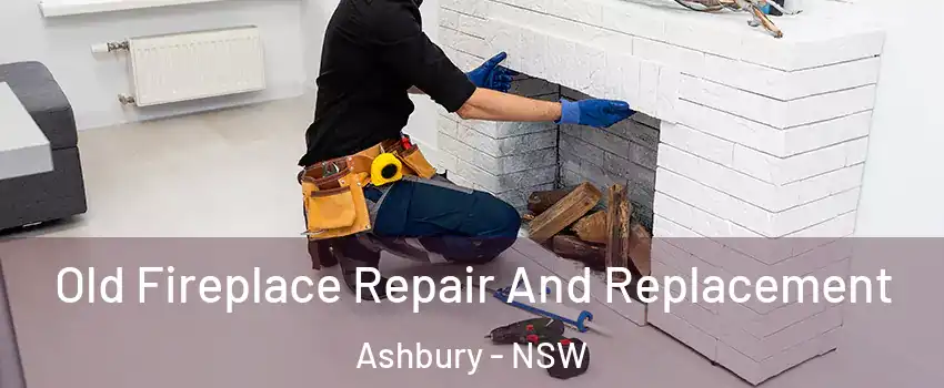 Old Fireplace Repair And Replacement Ashbury - NSW