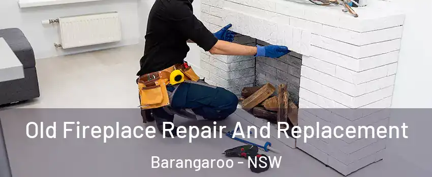 Old Fireplace Repair And Replacement Barangaroo - NSW