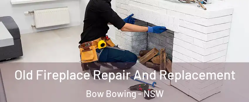 Old Fireplace Repair And Replacement Bow Bowing - NSW