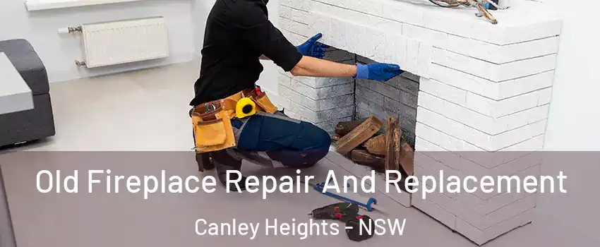 Old Fireplace Repair And Replacement Canley Heights - NSW