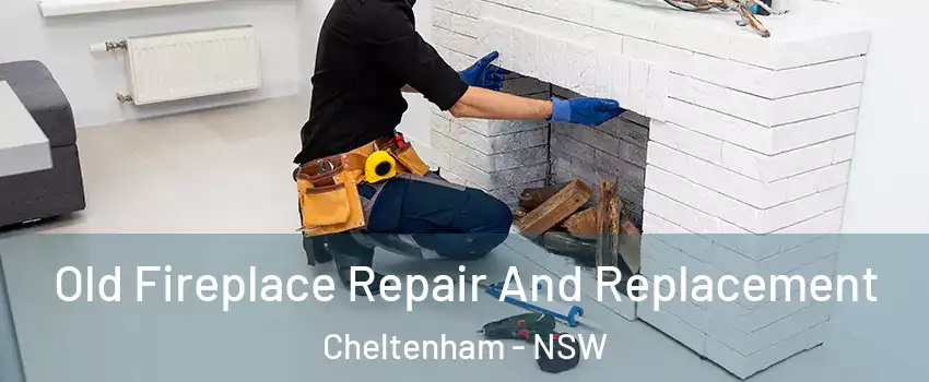 Old Fireplace Repair And Replacement Cheltenham - NSW