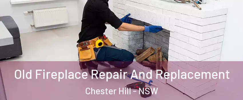 Old Fireplace Repair And Replacement Chester Hill - NSW