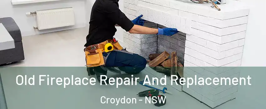 Old Fireplace Repair And Replacement Croydon - NSW