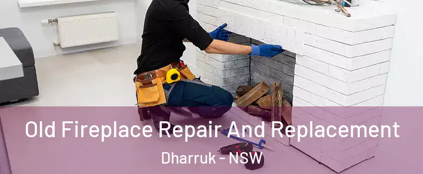 Old Fireplace Repair And Replacement Dharruk - NSW
