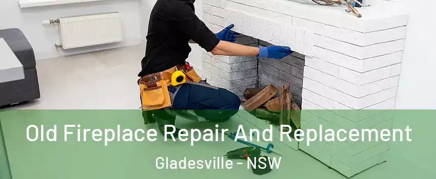 Old Fireplace Repair And Replacement Gladesville - NSW