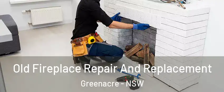 Old Fireplace Repair And Replacement Greenacre - NSW